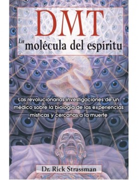 DMT: La molécula del espíritu