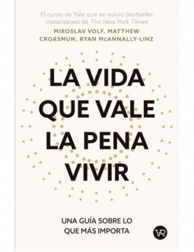 La Vida Que Vale La Pena Vivir
