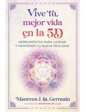 VIVE TU MEJOR VIDA EN LA 5D