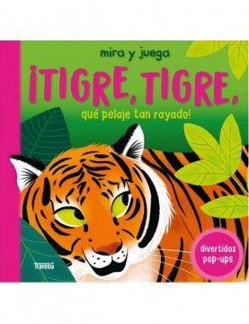 ¡TIGRE, TIGRE, QUE PELAJE...