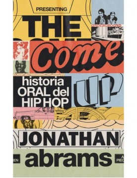 THE COME UP HISTORIA ORAL...