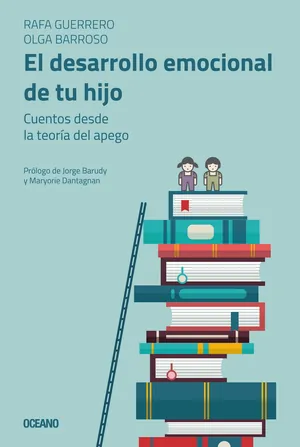 Desarrollo emocional de tu hijo, El. Cuentos desde la teoría del apego