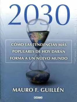 2030: Cómo las tendencias más populares de hoy darán forma a un nuevo mundo