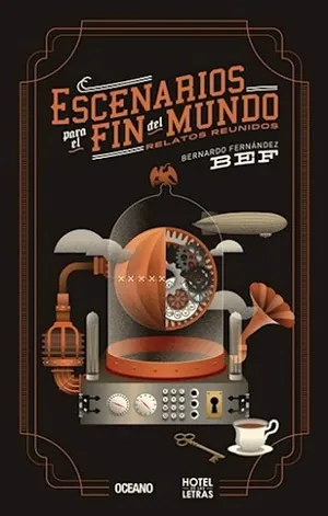 Escenarios para el fin del mundo. Relatos reunidos