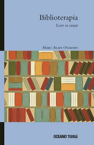 Biblioterapía. Leer es sanar