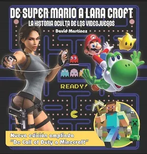 De Super Mario a Lara Croft. La historia oculta de los videojuegos