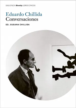 Conversaciones. Eduardo Chillida