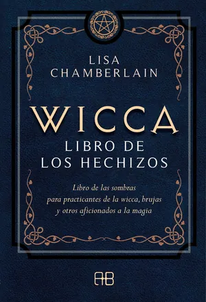 Wicca. Libro de los hechizos