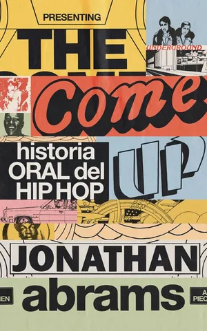 THE COME UP HISTORIA ORAL DEL HIP HOP