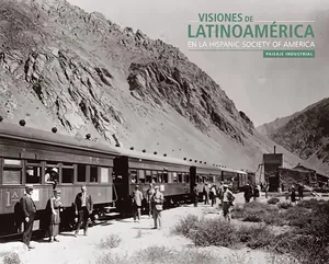 VISIONES DE LATINOAMÉRICA: PAISAJE INDUSTRIAL