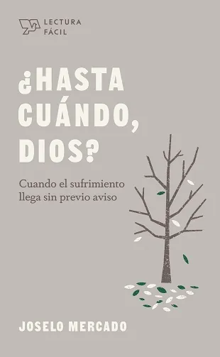 ¿Hasta cuándo, Dios? Cuando el sufrimiento llega sin previo aviso
