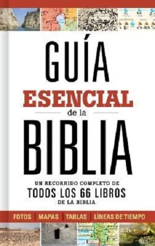 Guía Esencial de la Biblia: Un Recorrido. Completo de Todos
