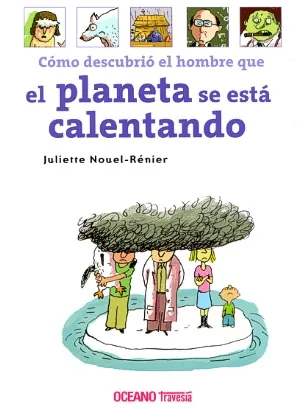 Como desc. el hombre que el planeta se esta calentando