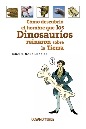 Como desc. el hombre que los dinosaunrios reinaron sobre la