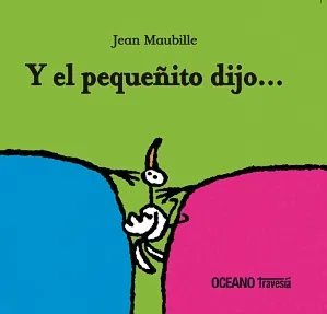 Y el pequeñito dijo...