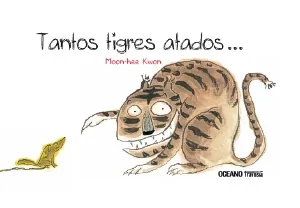 Tantos tigres atados...