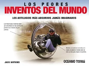 Peores inventos del mundo. los