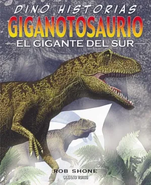 Giganotosaurio el gigante del sur