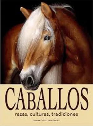 Caballos razas, culturas, tradiciones