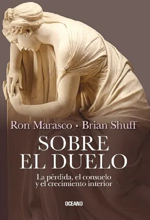 Sobre el duelo. la pérdida, el consuelo y el crecimiento int