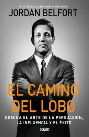 Camino del Lobo,El. Domina el arte de la persuación,la influ