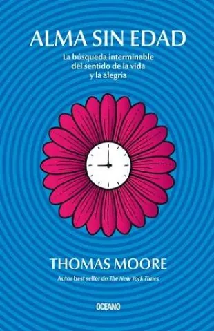 Alma sin edad. La búsqueda interminable del sentido de la vi