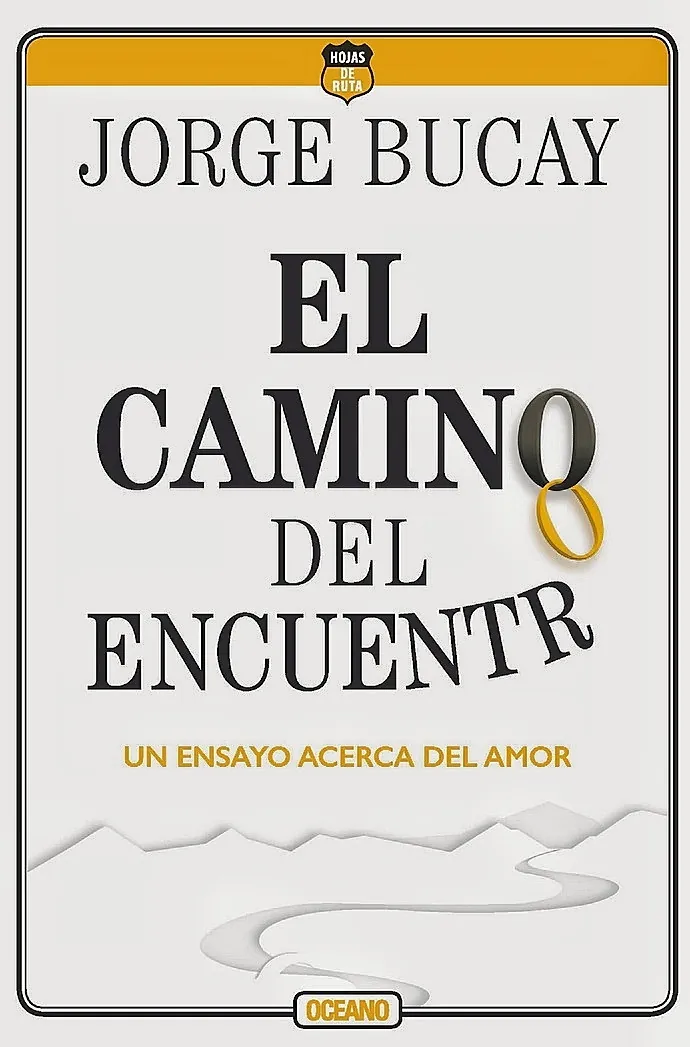 Camino del encuentro. El. Un ensayo acerca del amor