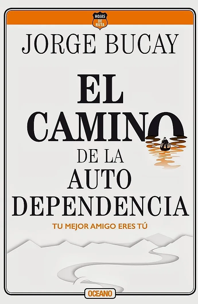 Camino de la autodependencia. El. Tu mejor amigo eres tú