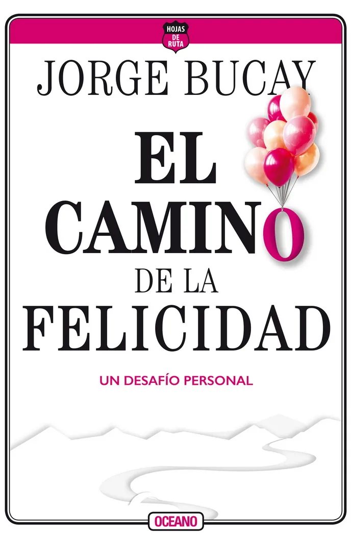 Camino de la felicidad, El. Un desafío personal