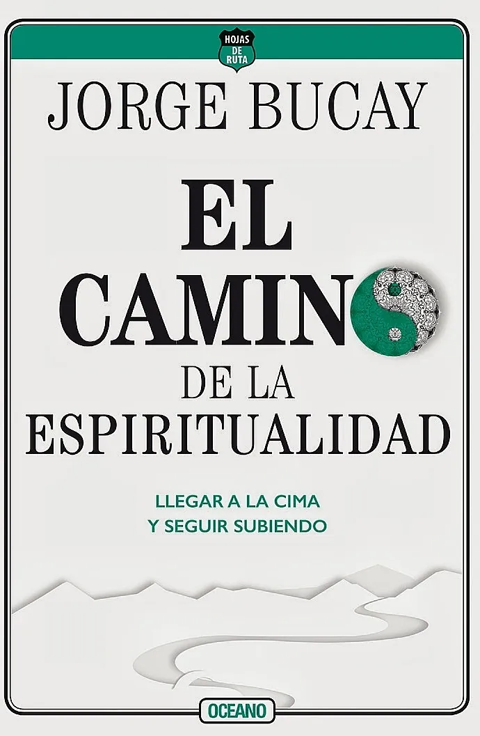 Camino de la espiritualidad. El. Llegar a la cima y seguir subiendo