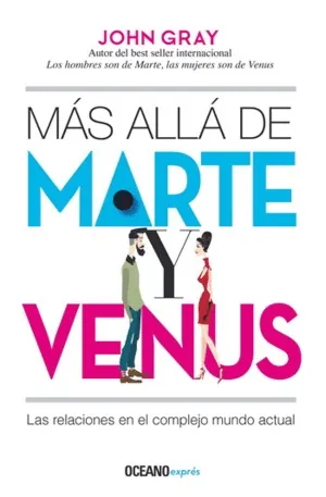 Más Allá de Marte y Venus: Las Relaciones en el Complejo Mundo Actual