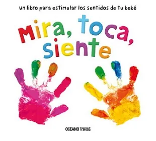 Mira, Toca, Siente