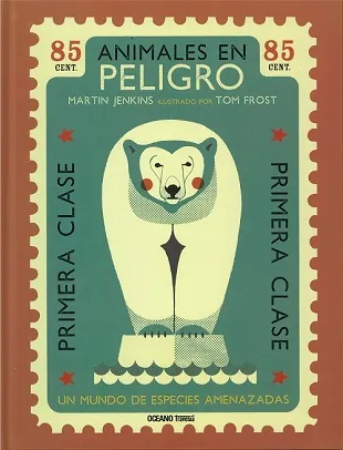 Animales en peligro. Un mundo de especies amenazadas