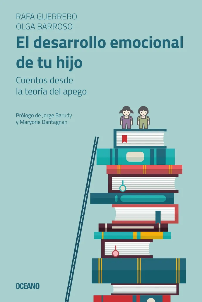 Desarrollo emocional de tu hijo, El. Cuentos desde la teoría del apego