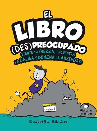 El libro (des) preocupado. Siente tu fuerza, encuentra la calma y domina la ansiedad.
