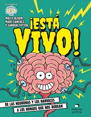 ¡Está vivo!. De las neuronas y los narvales a los hongos que nos rodean.