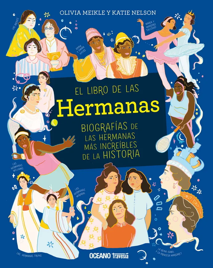 El libro de las hermanas: Biografías de las hermanas más increíbles la historia.