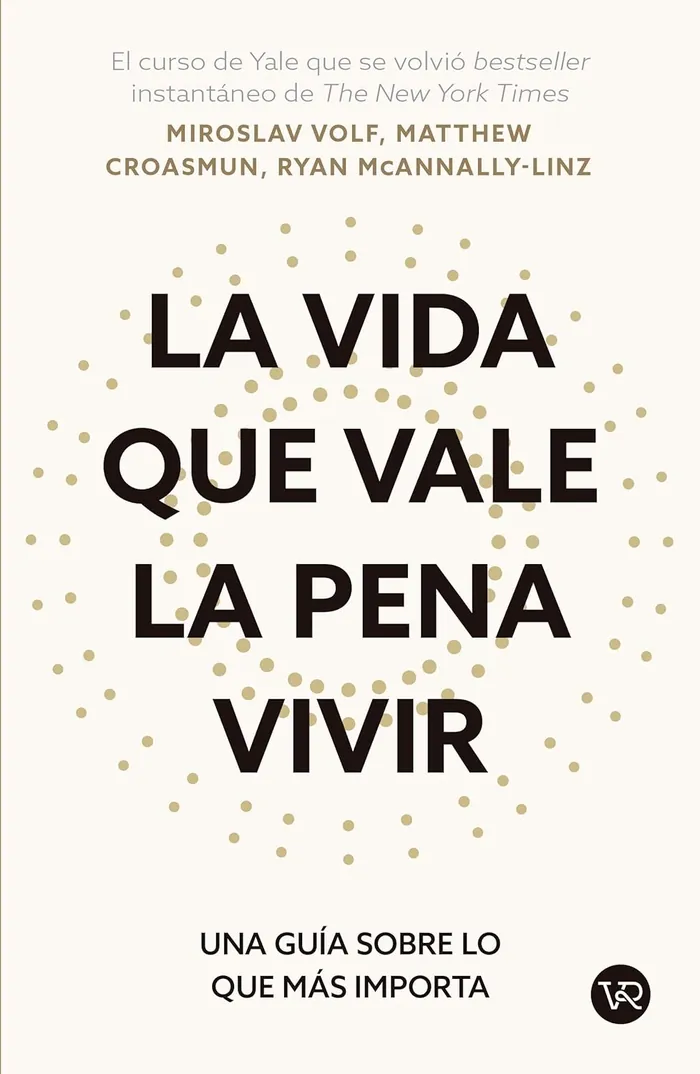La Vida Que Vale La Pena Vivir