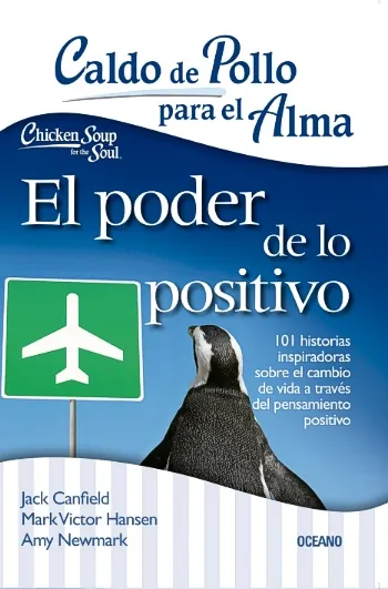 Poder de lo positivo, El - Caldo de pollo para el alma