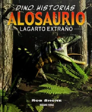 Alosaurio. Lagarto extraño