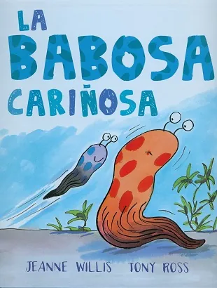 Babosa cariñosa, La