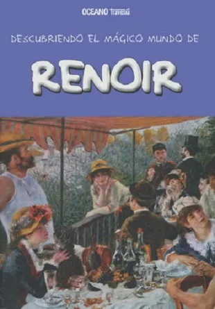Descubriendo El mágico mundo de Renoir