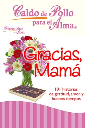 Caldo de pollo para el alma - gracias mamá