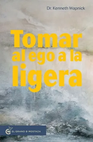 Tomar al ego a la ligera. Proteger nuestras proyecciones