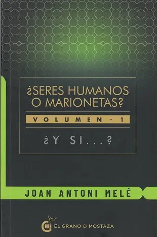 Seres humanos o marionetas ¿y si? Volumen 1