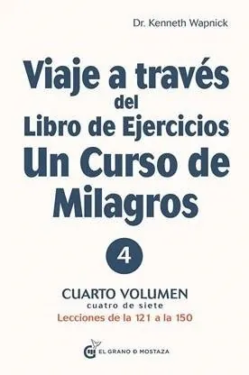 Viaje a Través del Libro de Ejercicios un Curso de Milagros 4