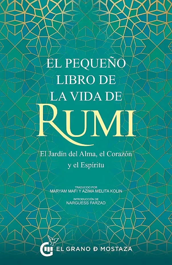 Pequeño libro de la vida de Rumi. El. El Jardín del Alma, el Corazón y el Espíritu