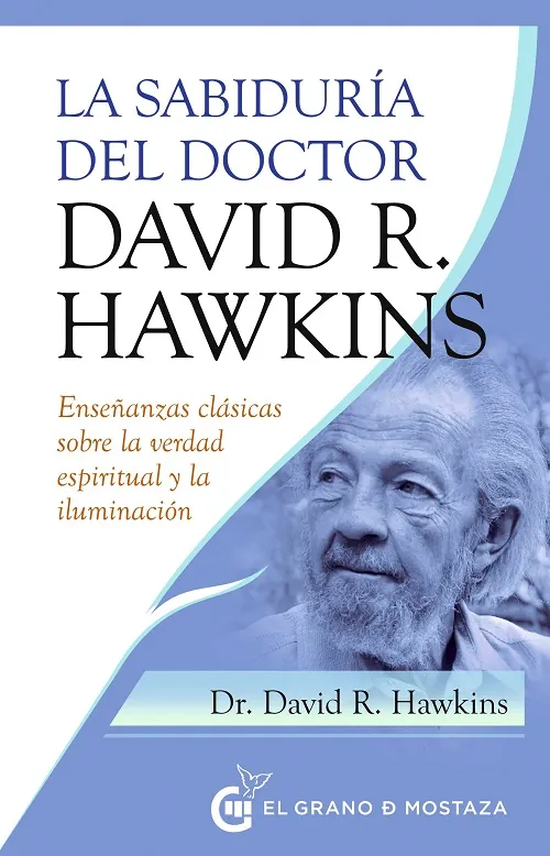 La sabiduría del doctor david r. hawkins