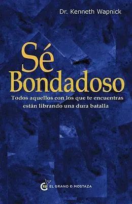 Sé bondadoso