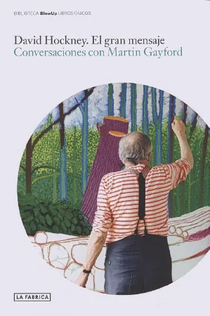 David hockney. el gran mensaje -conversaciones con martin ga